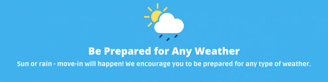 Be Prepared for any weather for the Move in Page