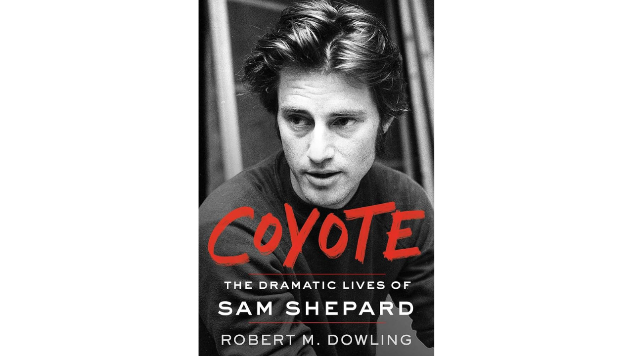 Cover image of the book “Coyote: The Dramatic Lives of Sam Shepard”