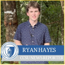 Ryan Hayes - CCSU News Reporter