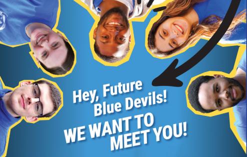 students smiling with text 'Hey, Future Blue Devils! We Want to Meet You!'