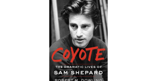 Cover image of the book “Coyote: The Dramatic Lives of Sam Shepard”